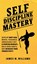 Self-discipline Mastery, James W Williams - Gebonden - 9781953036360
