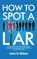 How to Spot a Liar, James W Williams - Paperback - 9781953036667