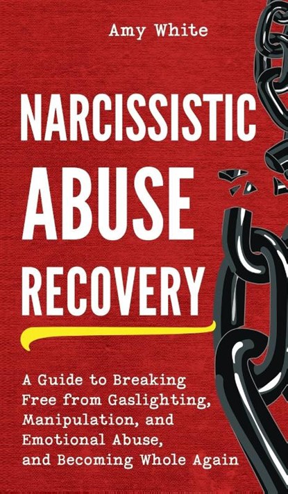 Narcissistic Abuse Recovery, Amy White - Gebonden - 9781953036797