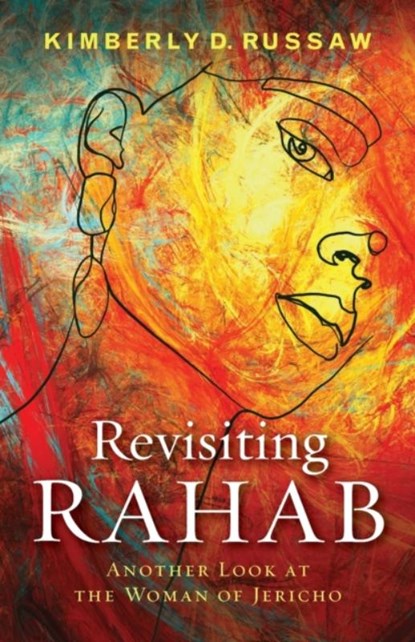 Revisiting Rahab, Kimberly D Russaw - Paperback - 9781953052001