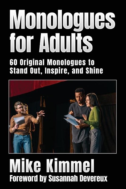 Monologues for Adults, Mike Kimmel - Paperback - 9781953057068