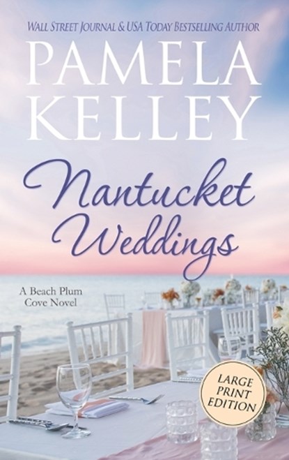Nantucket Weddings: Large Print Edition, Pamela M. Kelley - Gebonden - 9781953060440