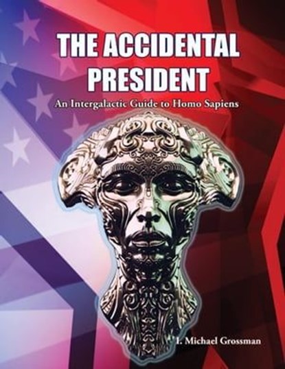 The Accidental President, I Michael Grossman - Ebook - 9781953080301