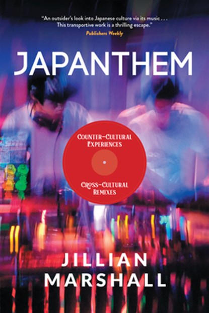 Japanthem: Countercultural Experiences, Cross-Cultural Remixes, Jillian Marshall - Paperback - 9781953103154