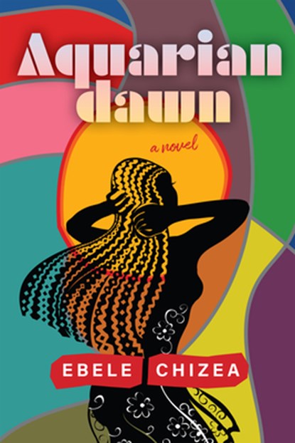 Aquarian Dawn, Ebele Chizea - Paperback - 9781953103253