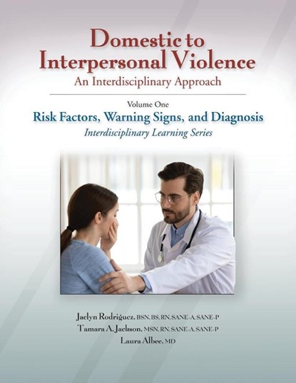 Domestic to Interpersonal Violence: An Interdisciplinary Approach, Jaclyn Rodriquez ; Tamara Jackson ; Laura Albee ; Cordelia Coppleson - Paperback - 9781953119148