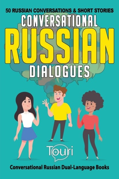 Conversational Russian Dialogues, Touri Language Learning - Paperback - 9781953149183