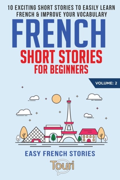 French Short Stories for Beginners, Touri Language Learning - Paperback - 9781953149244