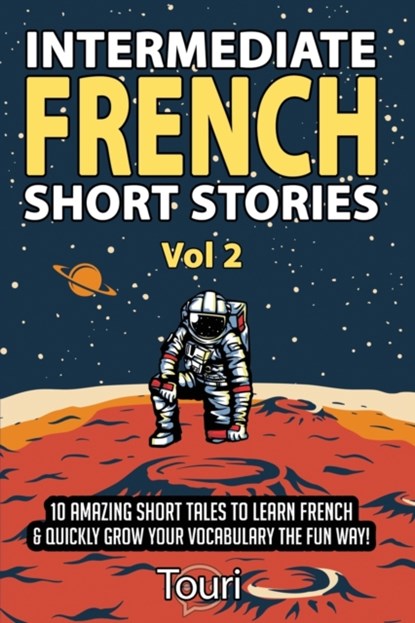 Intermediate French Short Stories, Touri Language Learning - Paperback - 9781953149268