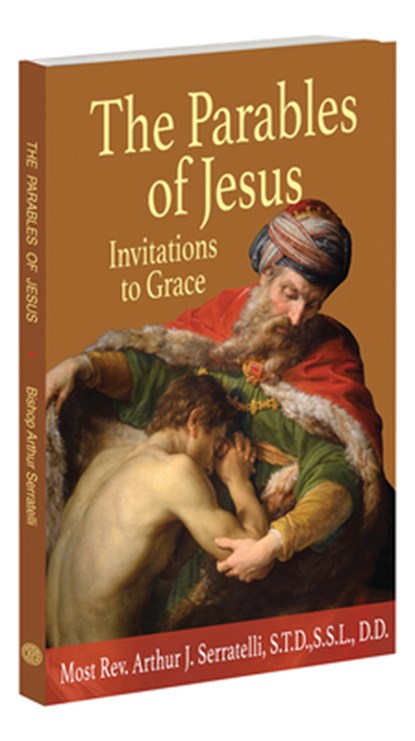 The Parables of Jesus: Invitations to Grace, Arthur J. Serratelli - Paperback - 9781953152084