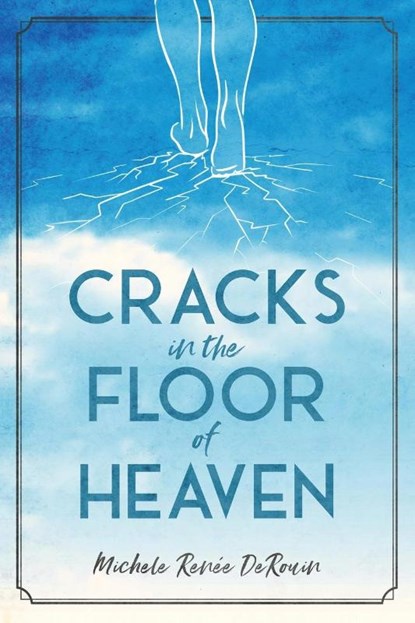 Cracks in the Floor of Heaven, Michele Derouin - Paperback - 9781953158109