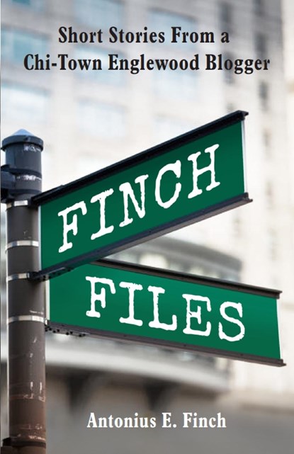 Finch Files, Antonius E Finch - Paperback - 9781953163110