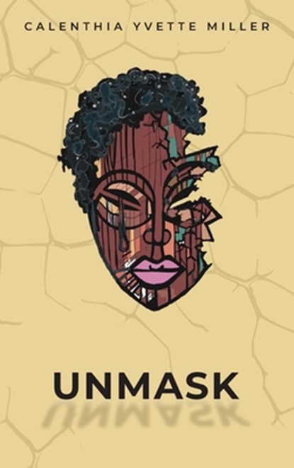 Unmask, Calenthia Miller - Gebonden - 9781953163554