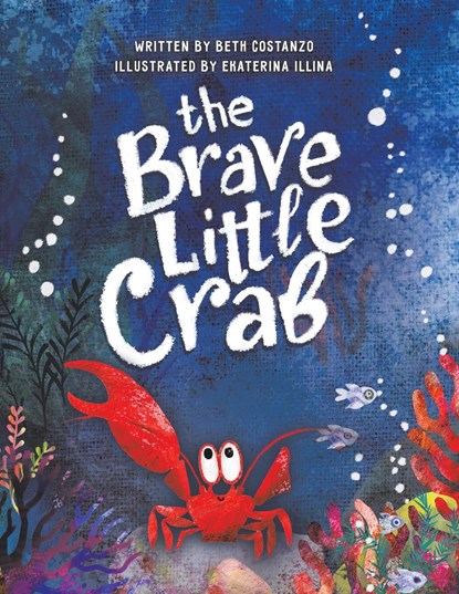 The Brave Little Crab, Beth Costanzo - Paperback - 9781953177568