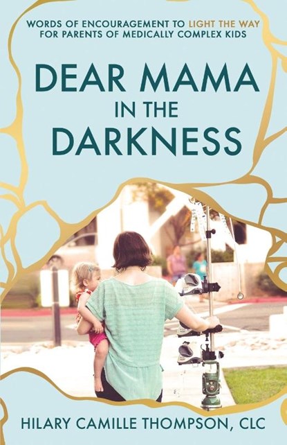 Dear Mama in the Darkness, Hilary Camille Thompson - Paperback - 9781953183538