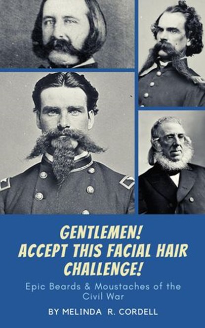 Gentlemen! Accept This Facial Hair Challenge, Melinda R. Cordell - Ebook - 9781953196002