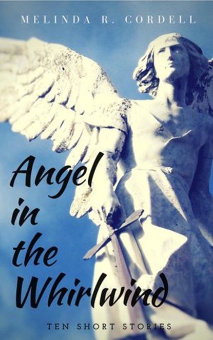 Angel in the Whirlwind, Melinda R. Cordell - Ebook - 9781953196019