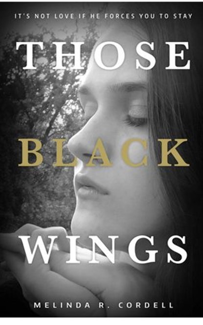 Those Black Wings, Melinda R. Cordell - Ebook - 9781953196064