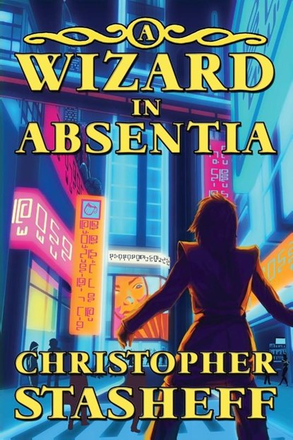 A Wizard in Absentia, Christopher Stasheff - Paperback - 9781953215550