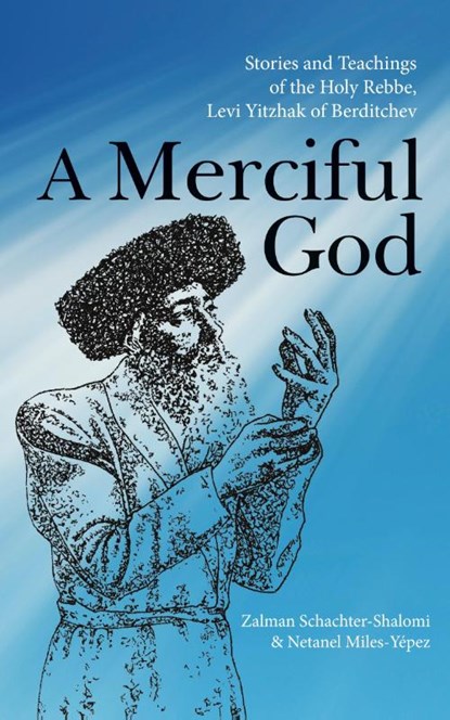 A Merciful God, Zalman Schachter-Shalomi ; Netanel Miles-Yépez - Paperback - 9781953220356