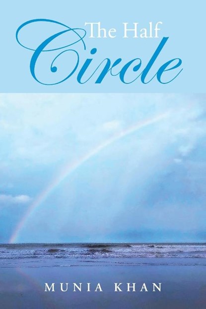 The Half Circle, Munia Khan - Paperback - 9781953223012