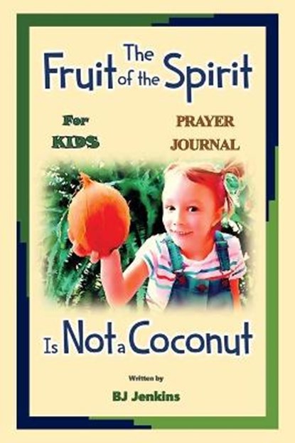 The Fruit of the Spirit Prayer Journal, JENKINS,  Bj - Paperback - 9781953229113