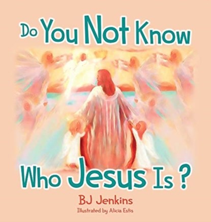 Do You Not Know Who Jesus Is?, Bj Jenkins - Gebonden - 9781953229151