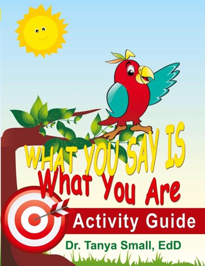 What You Say Is What You Are, Tanya Small - Paperback - 9781953241566