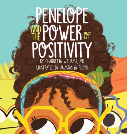 Penelope and the Power of Positivity, MD Charnetta Williams - Gebonden - 9781953259585