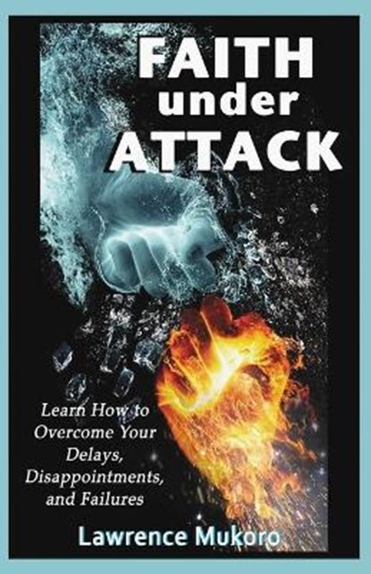 Faith Under Attack, Lawrence Mukoro - Paperback - 9781953263049