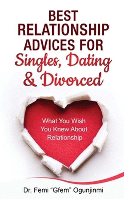 Best Relationship Advices for Singles, Dating and Divorced, Femi Ogunjinmi - Paperback - 9781953284464