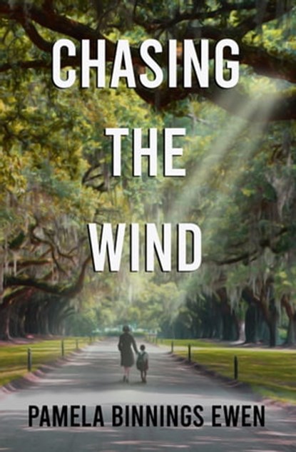 Chasing the Wind, Pamela Binnings Ewen - Ebook - 9781953290113