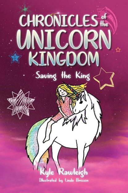 Chronicles of the Unicorn Kingdom, Kyle Rawleigh - Paperback - 9781953300447