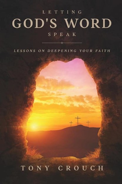 Letting God's Word Speak, Tony Crouch - Paperback - 9781953300553