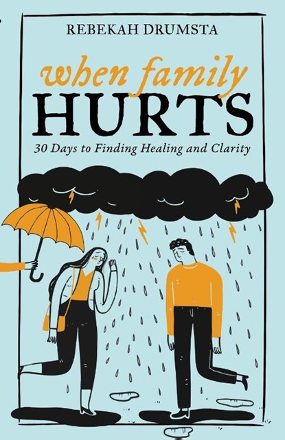 When Family Hurts, Rebekah Drumsta - Paperback - 9781953300898