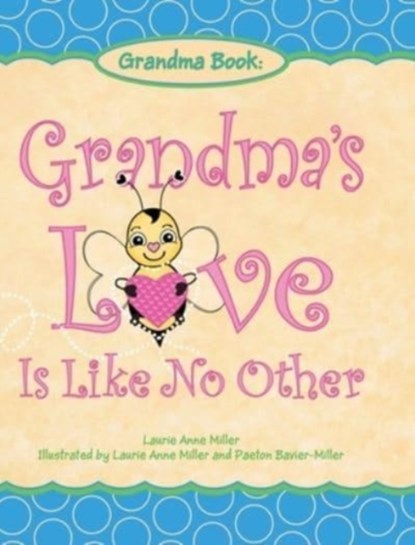 Grandma's Love Is Like No Other, Laurie Anne Miller - Gebonden - 9781953300911
