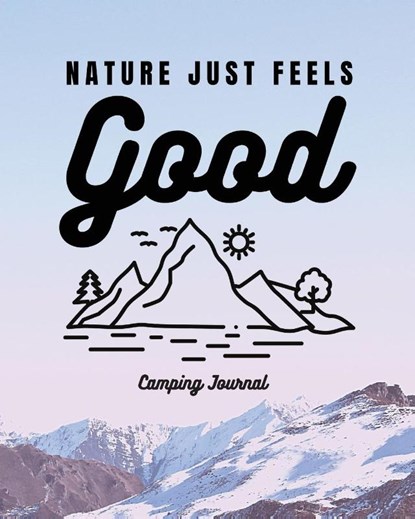 Nature Just Feels Good, Trent Placate - Paperback - 9781953332516