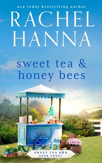 Sweet Tea & Honey Bees, Rachel Hanna - Paperback - 9781953334107
