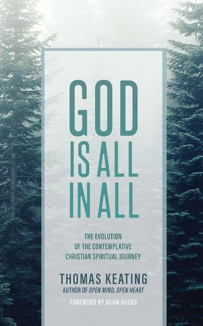 God Is All In All, KEATING,  Thomas, O.C.S.O. - Paperback - 9781953340542