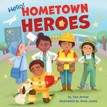 Hello! Hometown Heroes, Toni Armier - Gebonden - 9781953344083