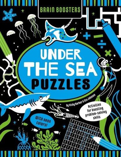 Brain Boosters Under the Sea Puzzles (with Neon Colors): Activities for Boosting Problem-Solving Skills, Vicky Barker - Paperback - 9781953344632