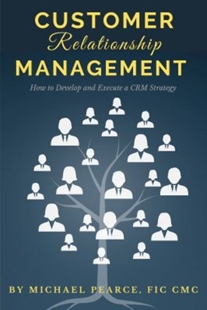 Customer Relationship Management, Michael Pearce - Paperback - 9781953349644