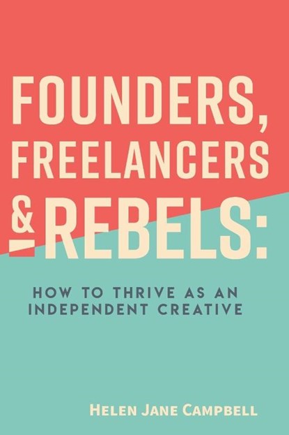 Founders, Freelancers & Rebels, Helen Jane Campbell - Paperback - 9781953349767