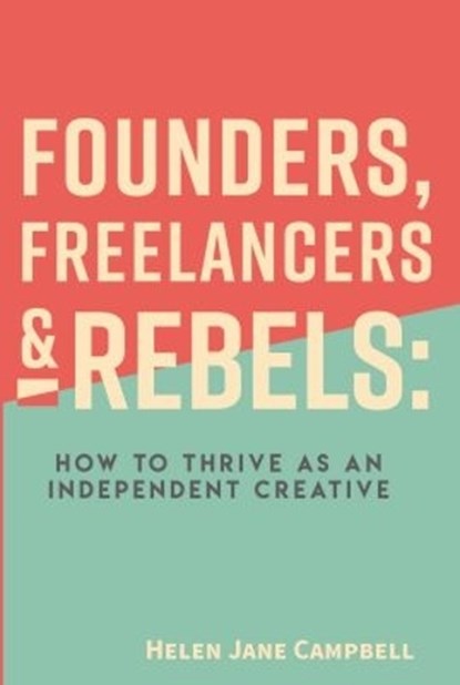 Founders, Freelancers & Rebels, Helen Jane Campbell - Paperback - 9781953349767