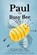 Paul The Busy Bee, Shani T Night - Paperback - 9781953364050