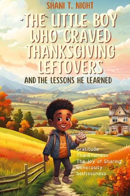The Little Boy Who Craved Thanksgiving Leftovers, Shani T. Night - Gebonden - 9781953364449
