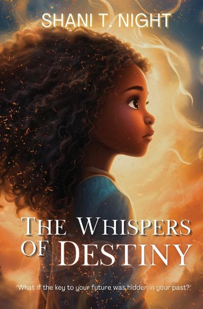 The Whispers of Destiny, Shani T Night - Paperback - 9781953364647