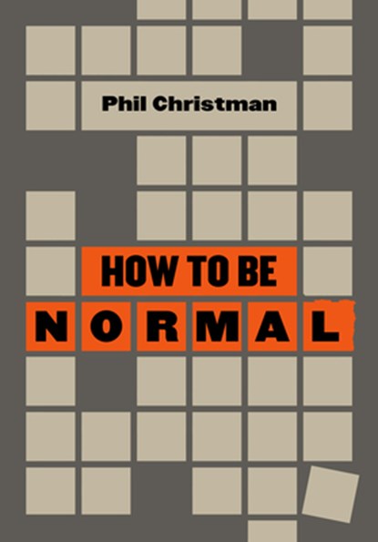How to Be Normal: Essays, Phil Christman - Gebonden - 9781953368102