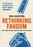 RETHINKING FANDOM, Craig Calcaterra - Paperback - 9781953368232