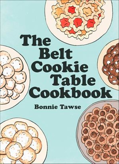 The Belt Cookie Table Cookbook, Bonnie Tawse - Ebook - 9781953368423